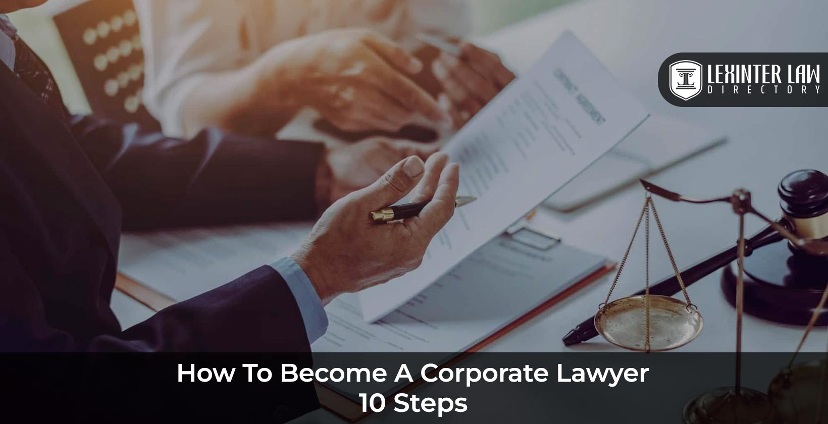 How to Become a Corporate Lawyer: Essential Steps to Launch Your Legal Career