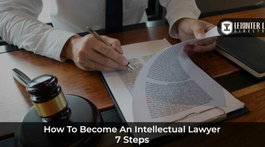 How to Become an Intellectual Property Lawyer: Education and Career Path