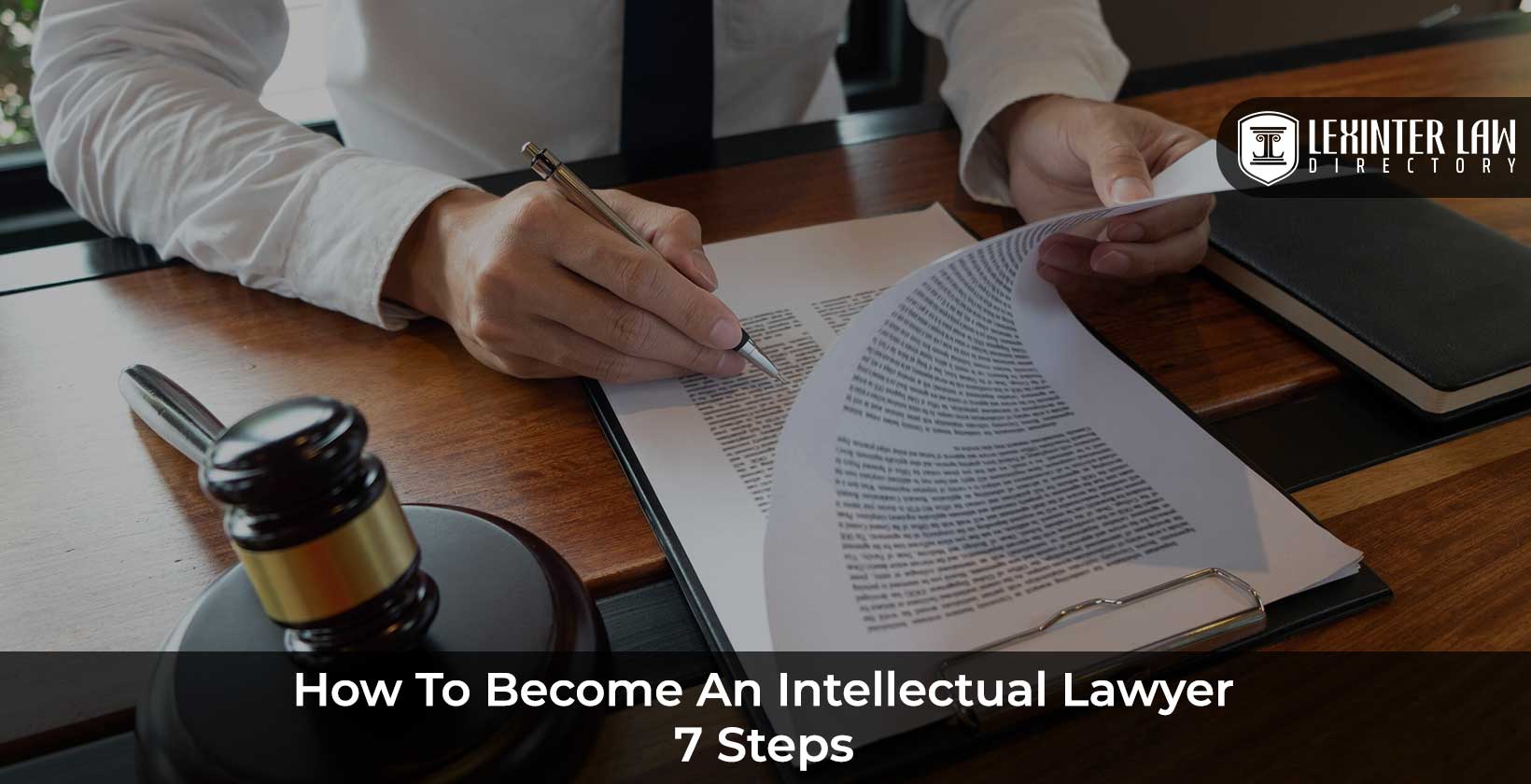 How to Become an Intellectual Property Lawyer: Education and Career Path