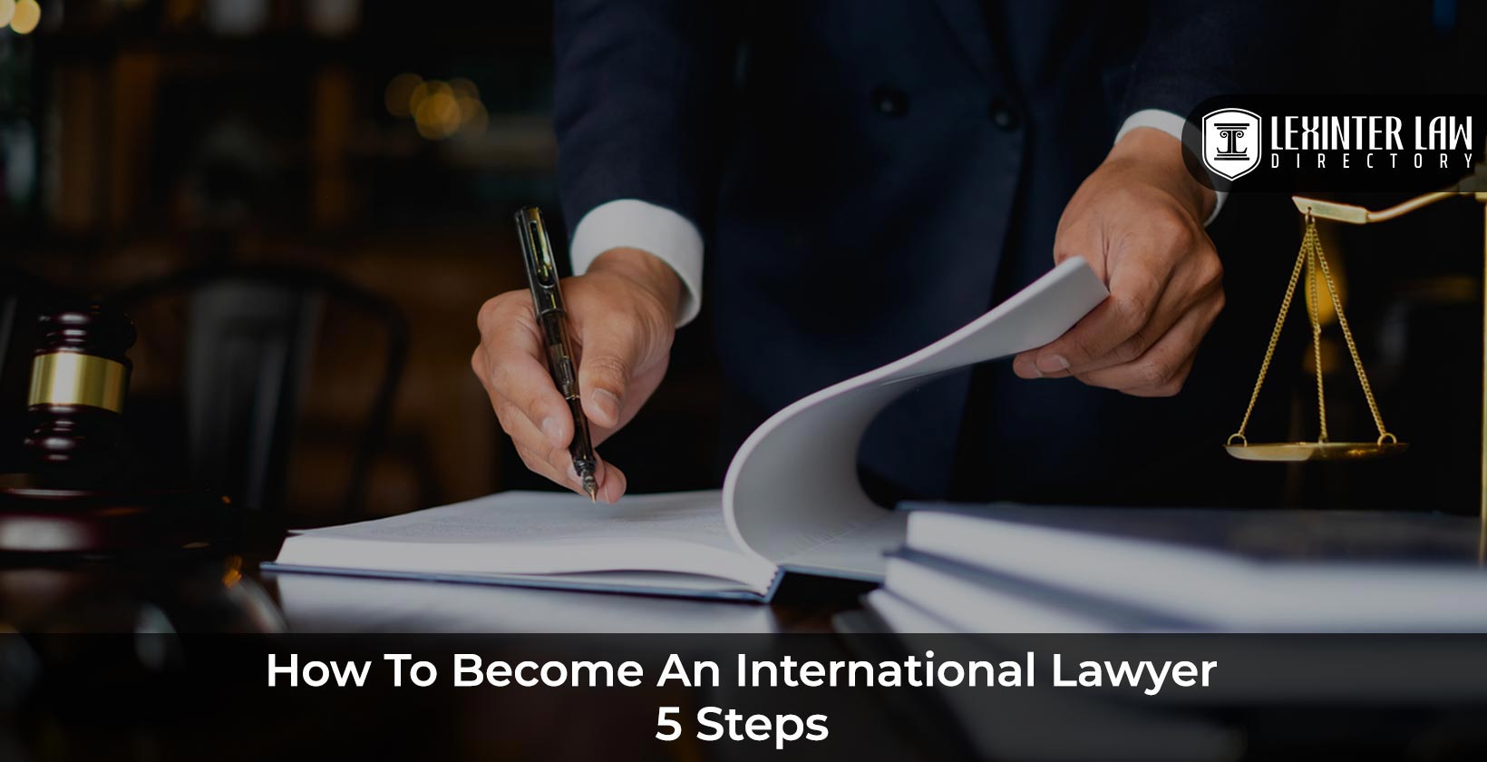 How to Become an International Lawyer: Pathway to a Global Legal Career