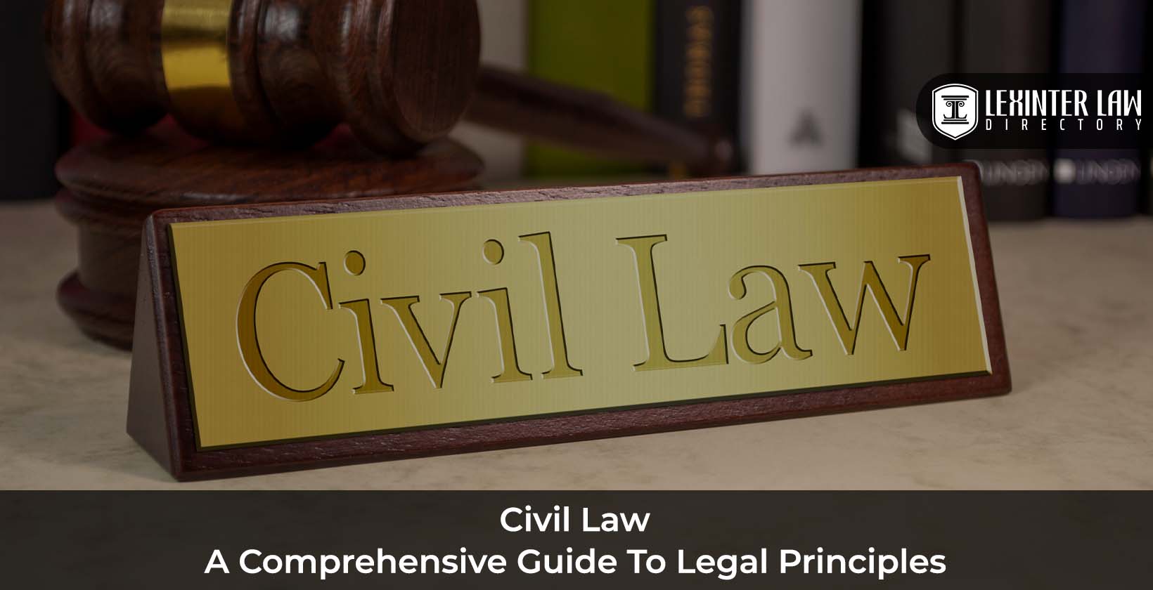 Civil Law: A Comprehensive Guide to Legal Principles