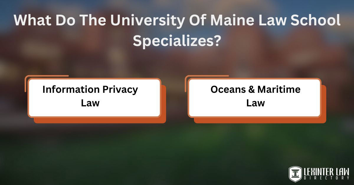 What Do The University Of Maine Law School Specializes?